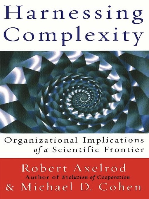Title details for Harnessing Complexity by Robert Axelrod - Available